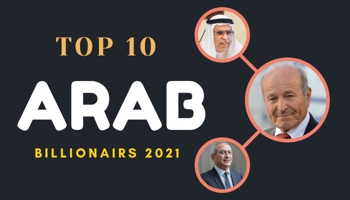 Top 10 Arab Billionaires 2021