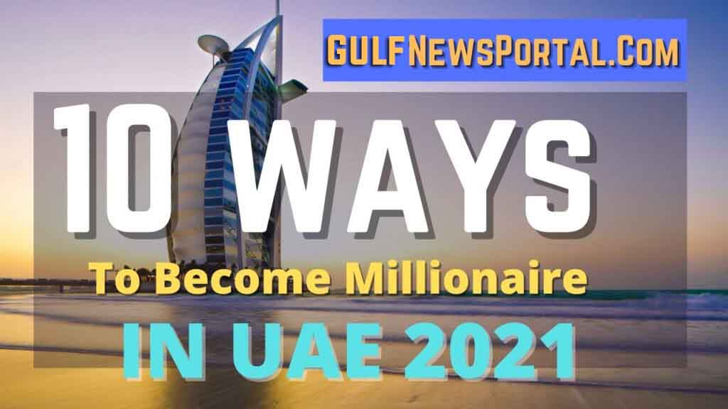 10-Ways-to-become-a-lucky-millionaire-in-the-UAE-2021
