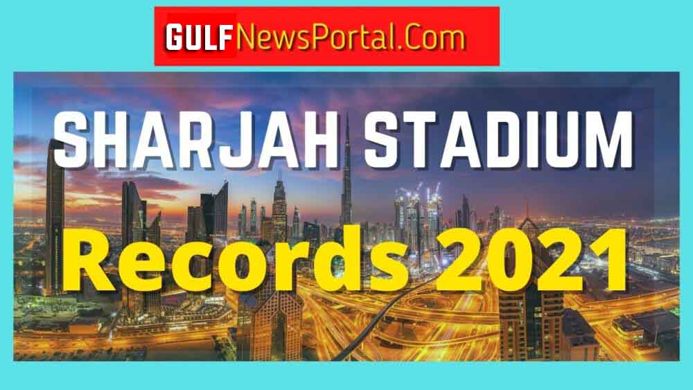 Sharjah-cricket-stadium-records-till-now-2021