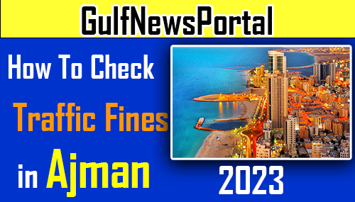 How to check traffic fines in Ajman 2023